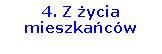 Pole tekstowe: 4. Z ycia mieszkacw